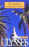 Ecuador Galapagos Islands (Ulysses Travel Guides) Ecuador Galapagos Islands (Ulysses Travel Guides)