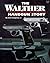 The Walther Handgun Story: A Collector's and Shooter's Guide