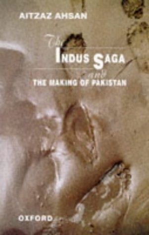 The Indus Saga and the Making of Pakistan (Hardcover)
