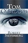 Tom O'Bedlam by Robert Silverberg