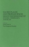 Sacred Places and Profane Spaces Sacred Places and Profane Spaces
