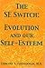 The SE Switch: Evolution and Our Self-Esteem
