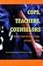 Cops, Teachers, Counselors:...