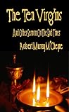 The Ten Virgins and Other Sermons on the End Times
