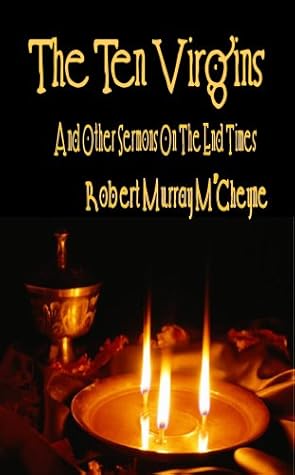 The Ten Virgins And Other Sermons On The End Times