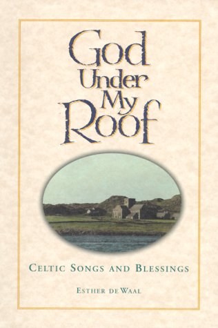 God Under My Roof: Celtic Songs and Blessings (Paperback)