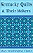 Kentucky Quilts and Their Makers