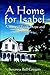 A Home for Isabel: A Story of Faith, Hope And Courage