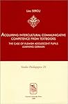 Acquiring Intercultural Communicative Competence from Textbooks: The Case of Flemish Adolescent Pupils Learning German (Studia Paedagogica, 28)