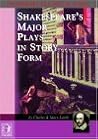 Shakespeare's Major Plays In Story Form (Adventure Classics)