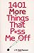 1,401 More Things that P*Ss Me Off