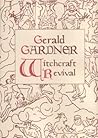 GERALD GARDNER AND THE WITCHCRAFT REVIVAL
