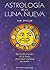 Astrología de la luna nueva (Spanish Edition)