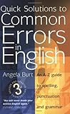 Quick Solutions to Common Errors in English : An A-Z Guide to Spelling, Punctuation and Grammar
