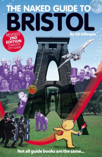 The Naked Guide to Bristol: Not All Guide Books Are the Same (Naked Guides)