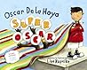 Super Oscar by Oscar De La Hoya Super Oscar by Oscar De La Hoya
