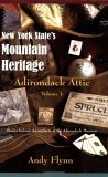 New York State's Mountain Heritage: Adirondack Attic, Vol. 1 (Paperback)