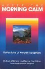 After the Morning Calm: Reflections of Korean Adoptees (Paperback)