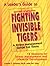 A Leader's Guide to Fighting Invisible Tigers by Connie C. Schmitz