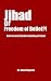 Jihad Or Freedom Of Belief?!: Anti-terrorist Understanding Of Islam