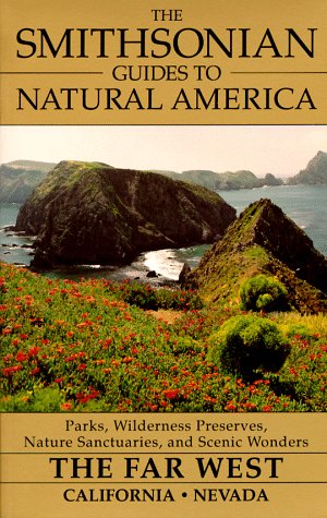 The Smithsonian Guides to Natural America: The Far West: California, Nevada (Paperback)