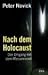Nach dem Holocaust. Der Umgang mit dem Massenmord