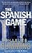 The Spanish Game (Alec Mili...