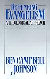 Rethinking Evangelism: A Theological Approach Rethinking Evangelism: A Theological Approach