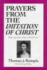 Prayers from the Imitation of Christ Prayers from the Imitation of Christ
