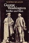 George Washington, Soldier and Man
