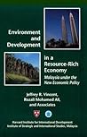 Environment and Development in a Resource-Rich Economy: Malaysia under the New Economic Policy (Harvard Studies in International Development)