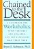 Chained to the Desk: A Guidebook for Workaholics, Their Partners and Children, and the Clinicians Who Treat Them