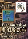 Fundamentals of Microfabrication: The Science of Miniaturization