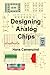 Designing Analog Chips by Hans Camenzind