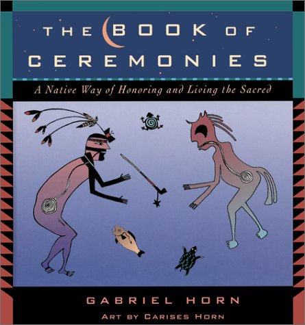 The Book of Ceremonies: A Native Way of Living and Honoring the Sacred (Hardcover)