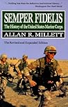 Semper Fidelis: The History of the United States Marine Corps (The Macmillan Wars of the United States) Semper Fidelis: The History of the United States Marine Corps (The Macmillan Wars of the United States)