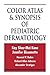 Color Atlas & Synopsis of Pediatric Dermatology