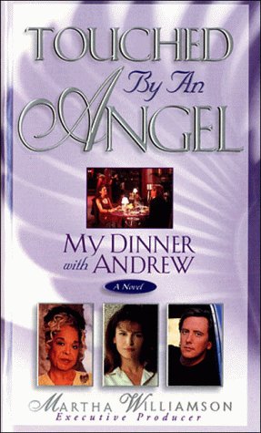 My Dinner With Andrew: A Novel (Touched by an Angel Fiction Series , No 1)