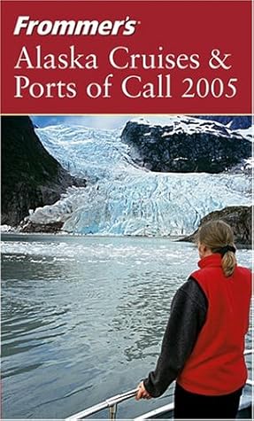 Frommer S Alaska Cruises Ports Of Call 2005 By Jerry Brown