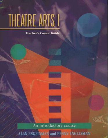 Theatre Arts 1 Teachers Course Guide: An Introductory Course (Paperback)
