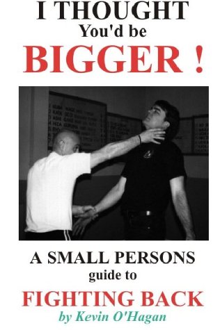 I Thought You'd Be Bigger: A Small Person's Guide to Fighting Back (Paperback)