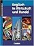 Englisch in Wirtschaft und Handel. Kursbuch. Neue Ausgabe. (Lernmaterialien)