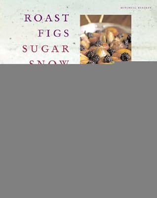 Roast Figs, Sugar Snow (Mitchell Beazley Food)