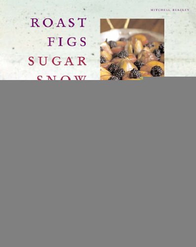 Roast Figs, Sugar Snow (Mitchell Beazley Food)