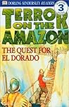 Terror on the Amazon: The Quest for El Dorado (DK Readers)