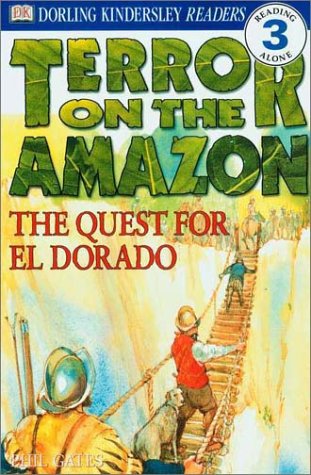 Terror on the Amazon: The Quest for El Dorado (DK Readers)