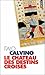 Le Château des destins croisés by Italo Calvino Le Château des destins croisés by Italo Calvino