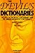 The Devil's Dictionaries: The Best of The Devil's Dictionary & The American Heretic's Dictionary