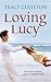 Loving Lucy by Tracy Culleton