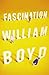 Fascination by william-boyd Fascination by william-boyd